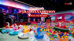 ถ่ายรูปสวย PARADOXXXIBITION นิทรรศการอาร์ต วงพาราด็อกซ์ ริเวอร์ ซิตี้ แบงค็อก